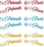 NO FRIENDS ONLY FANS - ALLEEN TEKST