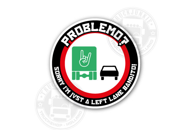 PROBLEMO - LEFT LANE BANDIT STICKER TRUCKJUNKIE ORIGINAL